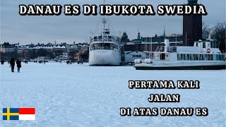 DANAU ES DI IBUKOTA STOCKHOLM SWEDIA DAN PERTAMA KALI JALAN DI ATAS DANAU ES TANPA ALAT ANTI LICIN [upl. by Orvas512]