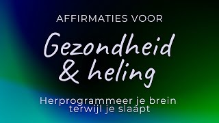 Affirmaties voor gezondheid en heling  Slaapmeditatie  Herprogrammeer je brein terwijl je slaapt [upl. by Bough58]