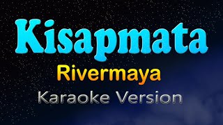 KISAPMATA  Rivermaya Karaoke Version [upl. by Chancellor470]