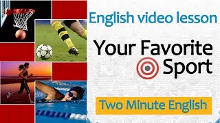 English Sports Lesson  Talking About Your Favorite Sport in English  Practicing English [upl. by Taggart]