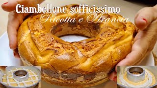 CIAMBELLONE SOFFICISSIMO RICOTTA E ARANCIA🍊 ricetta facile 🍊SOFT CAKE WHIT RICOTTA AND ORANGE [upl. by Absalom]