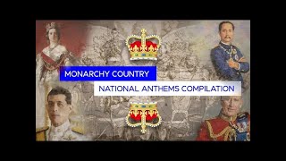 Monarchy Country National Anthems Compilation [upl. by Kristina]