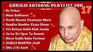 New Guru Ji 1 Hour Satsang Playlist 17  गुरुजी एक घंटा सत्संग प्लेलिस्ट  Guruji Satsang Blessings [upl. by Eulalee]