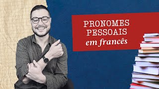 Pronomes Pessoais em Francês [upl. by Remoh]