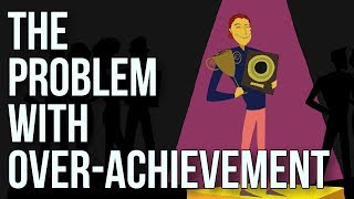 The Problem With Overachievement [upl. by Hills]