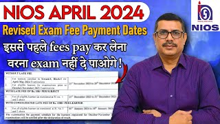 NIOS April 2024 REVISED Exam Fees Payment Date [upl. by Newob]