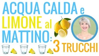 ACQUA CALDA e LIMONE 3 TRUCCHI per avere TUTTI i BENEFICI  Simona Vignali Naturopata [upl. by Tonjes894]