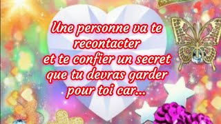 💖 Une personne va te recontacter et te confier un secret que tu devras garder pour toi car 💖 [upl. by Hessler]