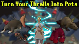 OSRS Tricks Turn Your Thralls Into Pets [upl. by Rodmann]