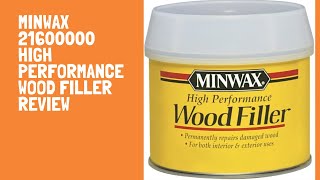 Minwax 21600000 High Performance Wood Filler Review 12 Ounce Can [upl. by Joed]