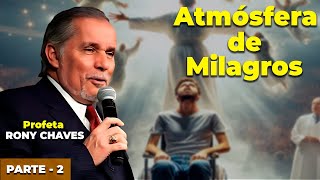 Como preparar la atmosfera para los milagros  Parte 2  Rony chaves [upl. by Yttisahc126]