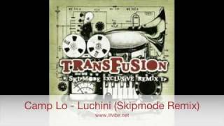 Camp Lo  Luchini Skipmode Remix [upl. by Mackey]