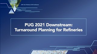 PUG 2021 Downstream Turnaround Planning for Refineries [upl. by Eical216]