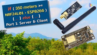 if 350 meters  ESP8266  NRF24L01    else    Server and Client [upl. by Ennayrb]