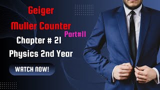 Geiger Muller CounterGM Counter Part 2 Phy 2nd Year Chp 21 PGC Lectures [upl. by Ttej936]