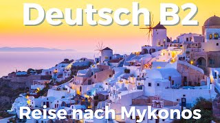 Telc Deutsch B2 Mündliche Prüfung  Präsentation mit Bildern  Reise nach Mykonos  Deutsch lernen [upl. by Amaleta813]