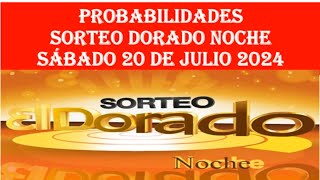 PROBABILIDADES del SOREO DORADO NOCHE Hoy Sábado 20 de julio 2024 loteriadelcauca [upl. by Pet972]