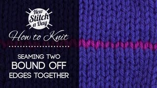 How to Knit Seaming Two Bound Off Edges Together [upl. by Barbour]