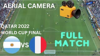 QATAR 2022 ARGENTINA VS FRANCE AERIAL CAMERA ENJOY ONE OF THE BEST AND VIBRANT FINAL EVER PLAYED [upl. by Anaet]