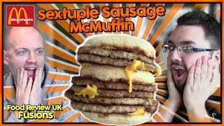 McDonalds Sextuple Sausage McMuffin  Food Review UK Fusions [upl. by Sudhir290]