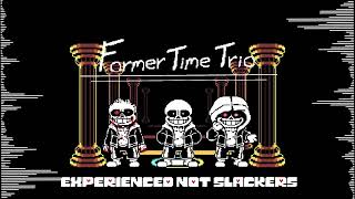 『Former Time Trio』 Phase 1  Experienced Not Slackers 『OST』 [upl. by Sacttler176]