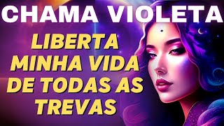 💜TENTE OUVIR POR 15 MINUTOS  TRANSMUTAÇÃO ESPIRITUAL COM A CHAMA VIOLETA  LIBERTAÇÃO DO MEDO [upl. by Ajup]