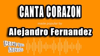 Alejandro Fernandez  Canta Corazon Versión Karaoke [upl. by Redan950]