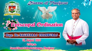 🔴 🅛🅘🅥🅔✠ 18 August 24 ✠ Episcopal Ordination of Rev Dr Sagayaraj as the Bishop of Tanjore [upl. by Ajed]