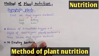 Method of plant nutrition  saprophytic parasitic symbiotic nutrition  class 11 Biology [upl. by Nosmirc]