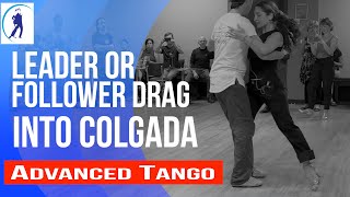 Tango Leader or Follower drag into colgada 892023 [upl. by Botsford812]