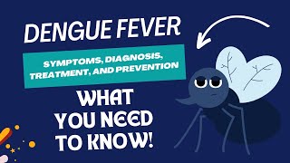 Dengue Fever Explained Symptoms Diagnosis Treatment and Prevention  What You Need to Know [upl. by Larina]