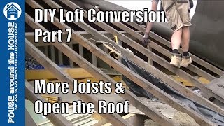 Loft Conversion Part 7  More joists and open the roof Remove slates and felt [upl. by Alarise826]