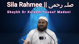 Sila Rahmi  صلہ رحمى  Shaykh Dr Kaleem Yousuf Madani حفظه الله [upl. by Pat409]