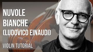 How to play Nuvole Bianche by Ludovico Einaudi on Violin Tutorial [upl. by Junius]