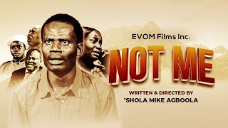 NOT ME  Written amp Directed by Shola Mike Agboola  EVOM Films Inc  Subtitled  Latest Movie 2024 [upl. by Bethina162]