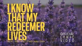 I Know That My Redeemer Lives Official Lyric Video  Keith amp Kristyn Getty Laura Story [upl. by Maegan899]