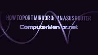 How to Port Mirror on an Asus WiFi router [upl. by Odilia]