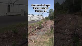 Abandoned rail spur tracks restored Taunton MA railrestro train railway beforeandafter [upl. by Monroy]