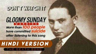 Gloomy Sunday Hindi Version quotDONT WATCH ITquot  The Death Song  By Hungarian painist [upl. by Massiw44]