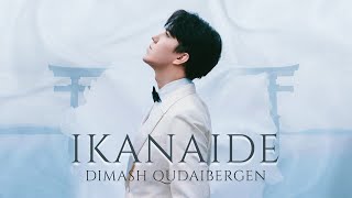 Dimash  Ikanaide  2021 [upl. by Fablan]