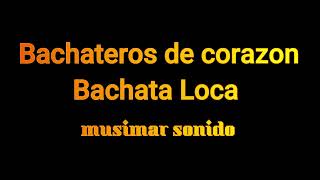 Bachata Bachata Loca [upl. by Terti]