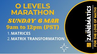 ZAINEMATICS MARATHON O LEVELS MATRIX TRANSFORMATIONS P1 [upl. by Sokram]