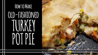 How to make Turkey Pot Pie [upl. by Sibylle370]