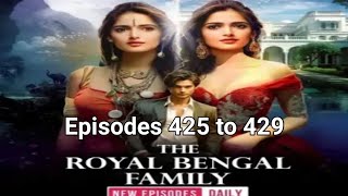 The royal bengal family Episodes 425 to 429The Royal Bengal family NEW Story [upl. by Amos]