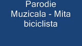 Parodii Muzicale Mita Biciclista [upl. by Ahel]