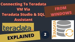 Connect Teradata Virtual Machine Using Teradata Studio amp Teradata SQL Assistant [upl. by Hogan]