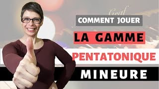 14 COMMENT JOUER LA GAMME PENTATONIQUE MINEURE [upl. by Ottinger]