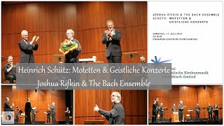 Heinrich Schütz Motetten amp Geistliche Konzerte  Joshua Rifkin amp The Bach Ensemble  Konzertbericht [upl. by Engdahl]