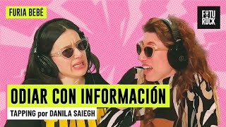 TAPPING  ODIAR CON INFORMACIÓN con DANILA SAIEGH en FURIA BEBÉ [upl. by Kilbride]