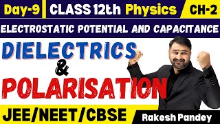 Dielectrics and Polarisation Class 12  Types of Dielectric  Physics Rakesh Pandey JEENEET [upl. by Batchelor]